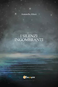 I silenzi ingombranti di Antonella Altieri 2021 Youcanprint