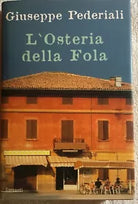 L’Osteria della Fola di Giuseppe Pederiali, 2002, Garzanti