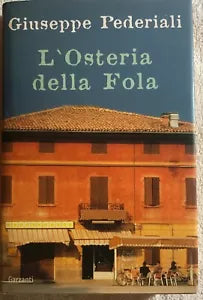 L’Osteria della Fola di Giuseppe Pederiali, 2002, Garzanti