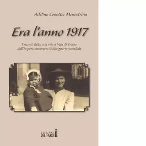 ERA L ANNO 1917 di Conotter Menestrina Adelina
