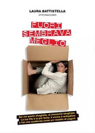 Fuori sembrava meglio di Laura Battistella, 2016, Youcanprint