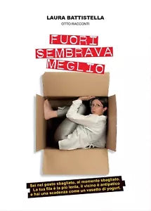 Fuori sembrava meglio di Laura Battistella, 2016, Youcanprint
