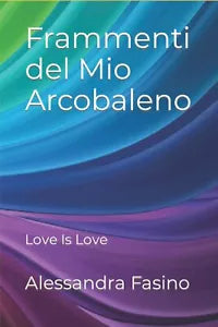 Frammenti del Mio Arcobaleno