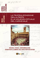 La teatralizzazione della festa e la violenza rituale del carnevale - Cittadini
