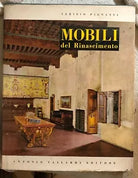 Mobili del Rinascimento di Terisio Pignatti, 1962, Antonio Vallardi Editore