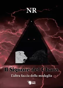 Il Signore del Chaos - L’altra faccia della medaglia, N.r., 2019, Youcanprint