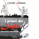 I pirati dei laghi Una satira mantovana di Corrado Andreani