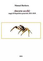 Ancora occhi: saggi di linguistica generale 2011-2018 di Manuel Barbera, 2020
