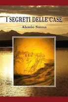 I segreti delle case di Alessio Sanna