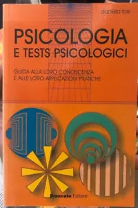 Psicologia e test psicologici Guida alla loro conoscenza e alle loro applicazi