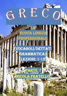 Greco. La nuova lingua professionale. Parte I di Nicola Fratello, 2019