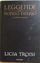 Leggende del mondo emerso 1, Il destino di Adhara di Licia Troisi, 2008, Mondado