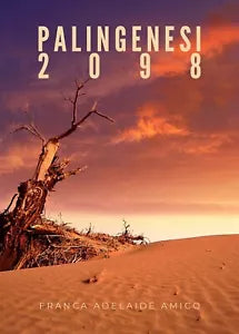 Palingenesi 2098 di Franca Adelaide Amico, 2020, Youcanprint