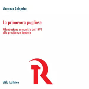 La primavera pugliese Rifondazione comunista dal 1991 alla presidenza Vendola
