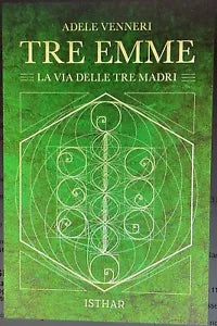 Tre Emme La Via Delle Tre Madri di Adele Venneri