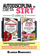 Autodisciplina e dieta Sirt. Guida essenziale per resistere alle tentazioni, rag