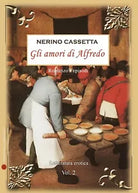 Gli Amori di Alfredo 2° Volume di Nerino L. Cassetta, 2017, Youcanprint