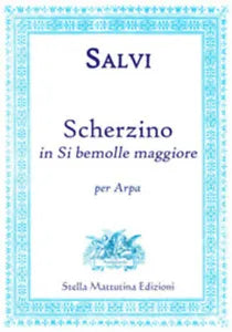 Scherzino in Si bemolle per arpa solo di Alberto Salvi, 2017, Stella Mattutina