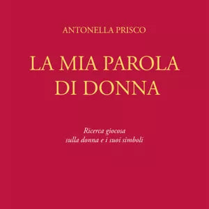 La mia parola di donna - Antonella Prisco, 2019, Youcanprint