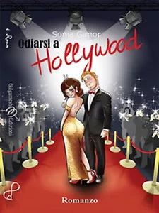 Odiarsi a Hollywood di Sonia Gimor, 2019, Gilgamesh Edizioni