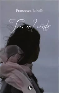 Tu, nel vento di Francesca Lubelli, 2016, Lupo