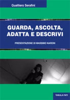 Guarda, ascolta, adatta e descrivi di Gualtiero Serafini, 2019, Tabula Fati