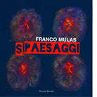 Franco Mulas Spaesaggi Opere dal 1980 al 2013 di R Gramiccia