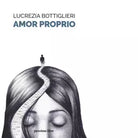 Amor proprio di Lucrezia Bottiglieri