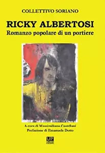 Ricky Albertosi Romanzo popolare di un portiere