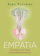Empatia, dal cervello al cuore dell’esperienza didattica, Sara Paparini, 2020