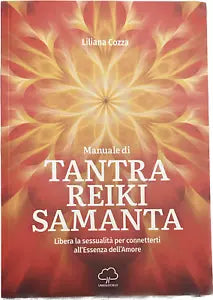 Manuale di Tantra Reiki Samanta Libera la sessualit per connetterti all essenz