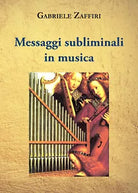Messaggi subliminali in musica di Gabriele Zaffiri, 2021, Youcanprint