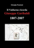 Il Valdarno ricorda Giuseppe Garibaldi 1807