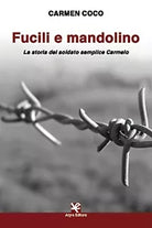 Fucili e mandolino di Carmen Coco, Algra Editore