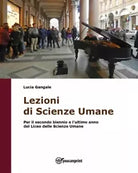 Lezioni di Scienze Umane Per il secondo biennio ed il quinto anno del Liceo del