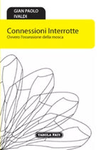 Connessioni interrotte. Ovvero l’ossessione della mosca di G. Paolo Ivaldi, 201