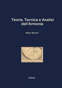 Teoria, tecnica e analisi dell’armonia di Mauro Bouvet, 2016, Youcanprint