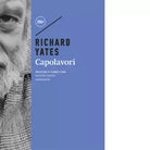Capolavori di Richard Yates