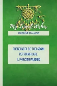 My Travel Wishes Prendi nota dei tuoi desideri di viaggio di Maurizio Gazzett