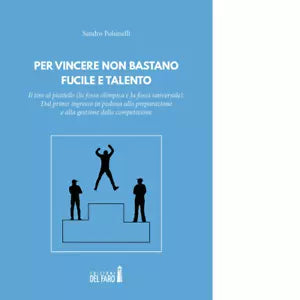 Per vincere non bastano fucile e talento di Polsinelli Sandro