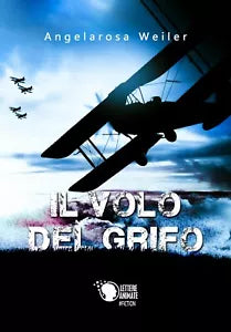 Il volo del grifo di Angelarosa Weiler, 2018, Lettere Animate Editore