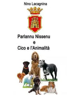 Parlannu Nissenu-Cico e l’animalita di Nino Lacagnina, 2019, Youcanprint
