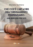 Che cos’e l’art.41bis dell’Ordinamento Penitenziario. Una risposta per tutti di