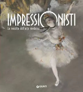 Impressionisti La nascita dell arte moderna