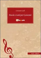 Poesie e testi per canzoni di Cristiano Carli, 2011, Youcanprint