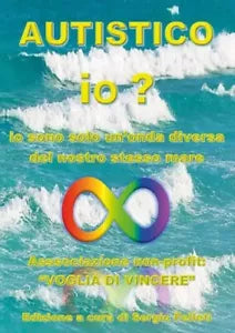Autistico io Io sono solo un onda diversa del nostro stesso mare di Sergio Fel