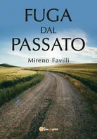 Fuga dal passato di Mireno Favilli Youcanprint, 2018