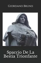 Spaccio De La Bestia Trionfante di Giordano Bruno, 2019, Indipendently Publish