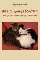 Noi e gli animali domestici Dialogo tra un padre e un figlio adolescente di Fr