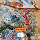 Camillina Formichina di Fiorella Mandaglio